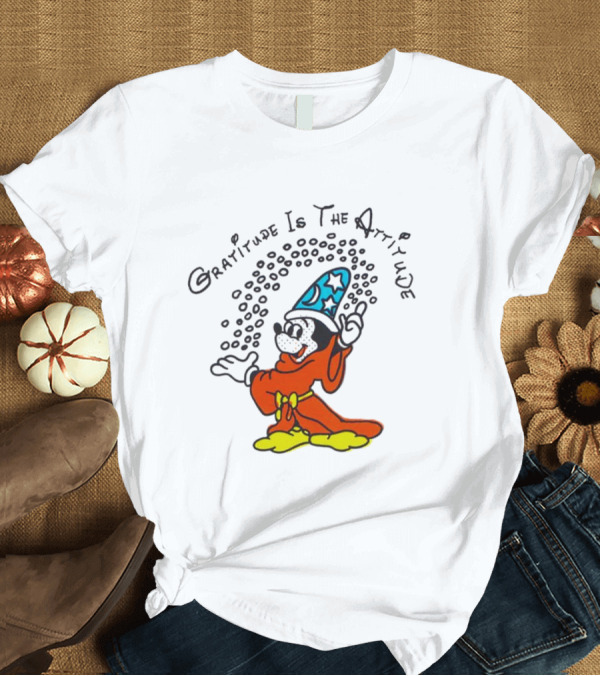 T-Shirt: Mickey Mouse Gratitude Is the Attitude Sorcerer's Apprentice T-Shirt Mickey Mouse Gratitude Is the Attitude Sorcerer's Apprentice T-Shirt