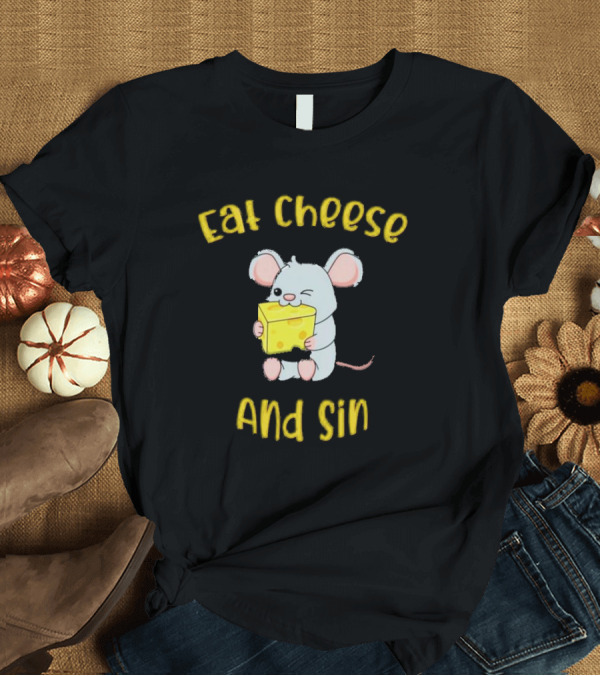 T-Shirt: Eat Cheese and Sin Mouse Holding Cheese T-Shirt Eat Cheese and Sin Mouse Holding Cheese T-Shirt
