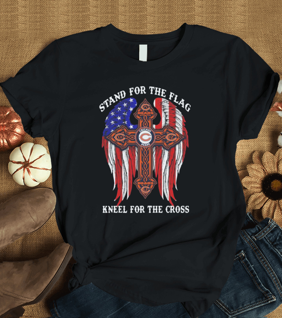 Chicago Bears Stand For The Flag Kneel For The Cross American Flag Cross T-Shirt
