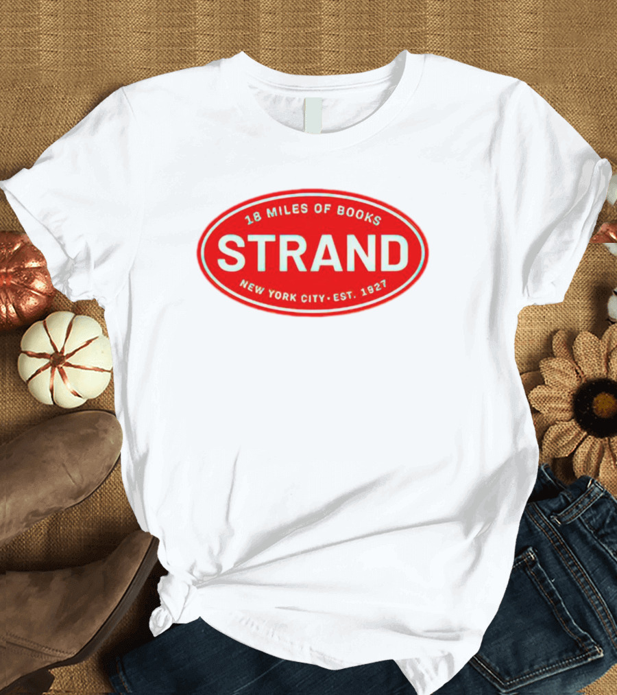 18 Miles of Books Strand New York City Est. 1927 T-Shirt