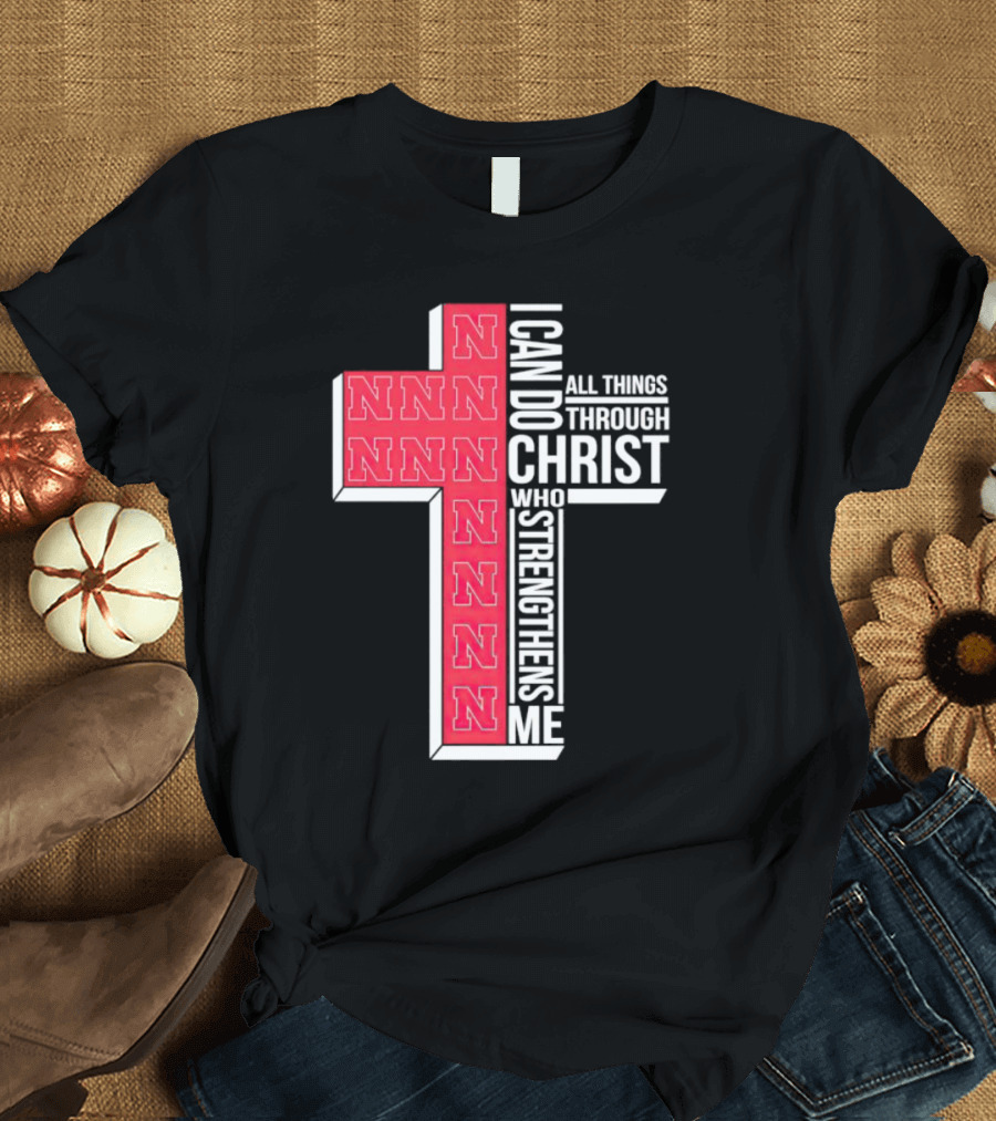 Nebraska Cornhuskers NNN I Can Do All Things Through Christ Who Strengthens Me T-Shirt