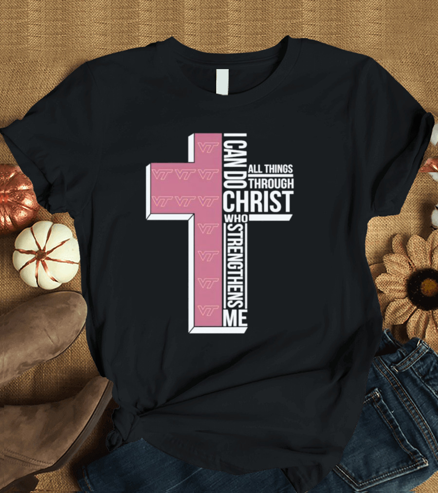 Virginia Tech Hokies I Can Do All Things Through Christ Who Strengthens Me Cross T-Shirt