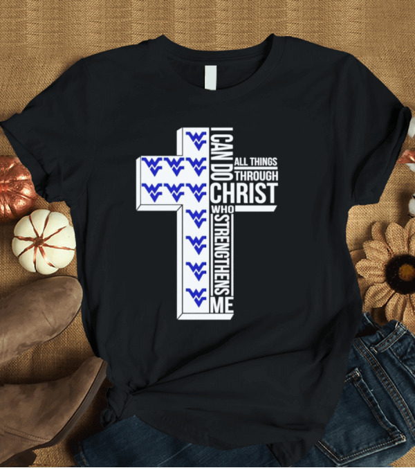 T-Shirt: West Virginia Mountaineers I Can Do All Things Through Christ Who Strengthens Me Cross T-Shirt West Virginia Mountaineers I Can Do All Things Through Christ Who Strengthens Me Cross T-Shirt
