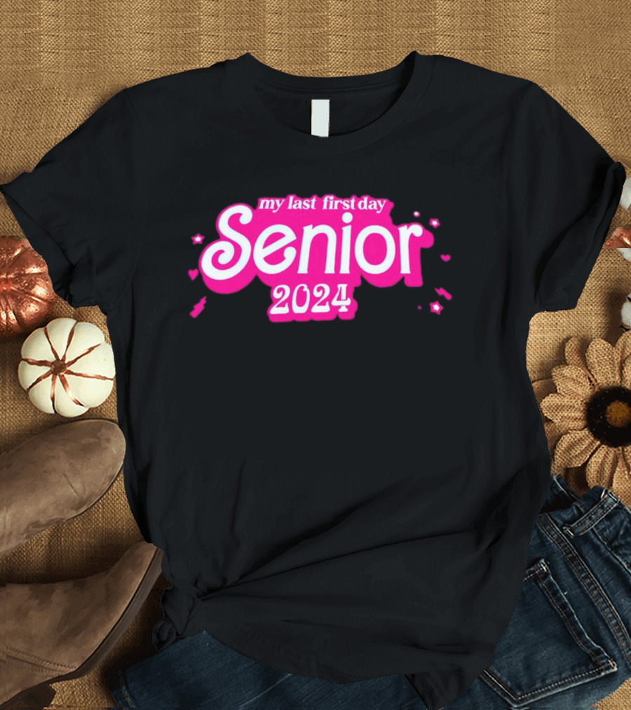 My Last First Day Senior 2024 Pink Barbie T-Shirt