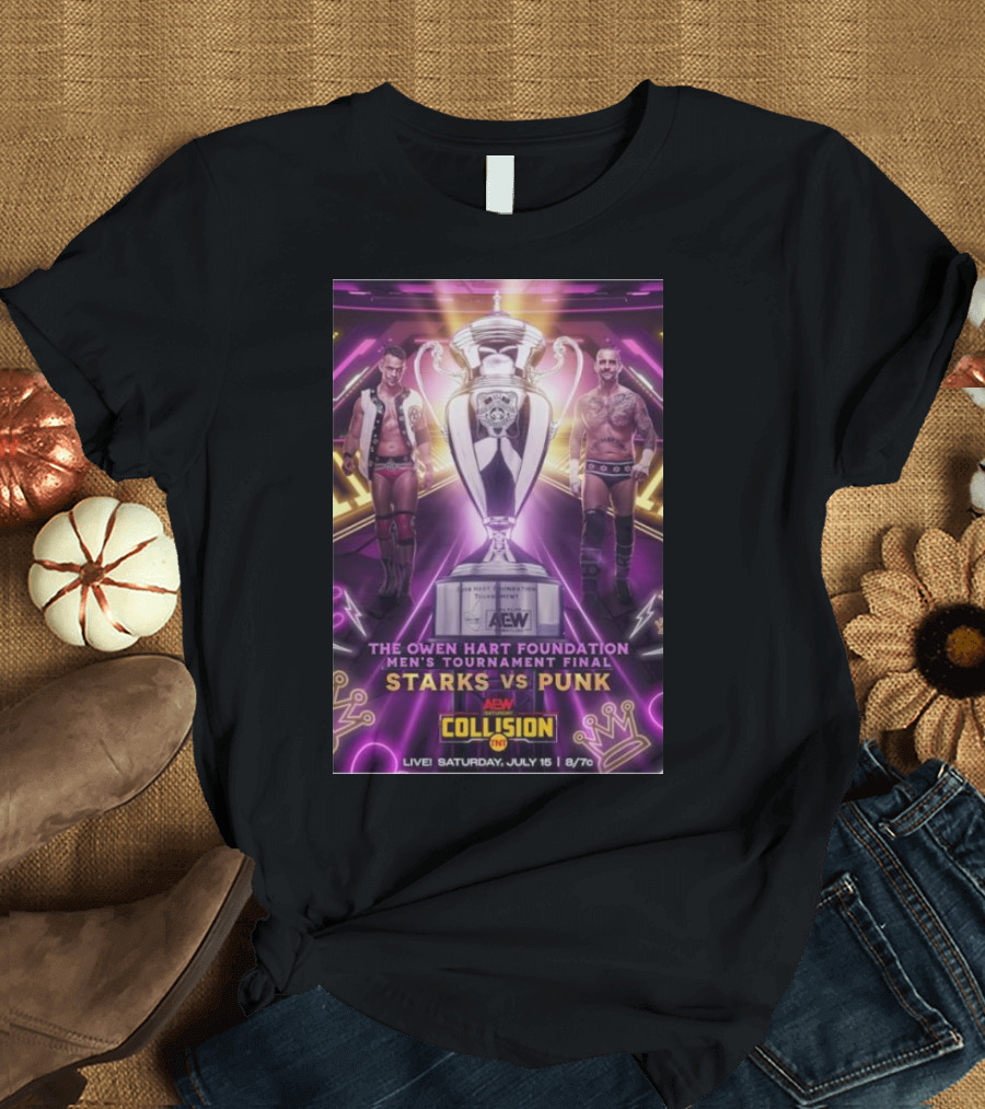 AEW Collision The Owen Hart Foundation Men's Tournament Final Starks vs Punk Live July 15 T-Shirt
