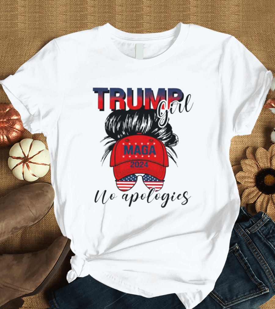 Trump Girl No Apologies MAGA 2024 Hat and Sunglasses T-Shirt