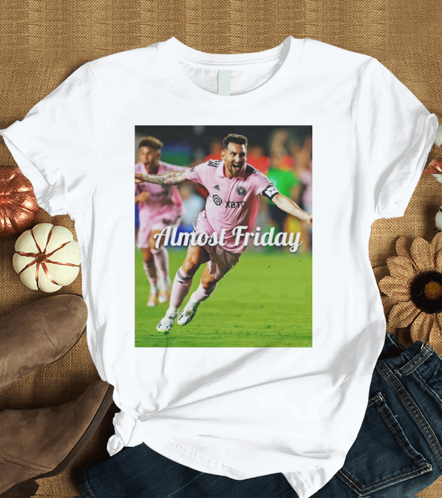 Almost Friday Miami Messi Goal T-Shirt