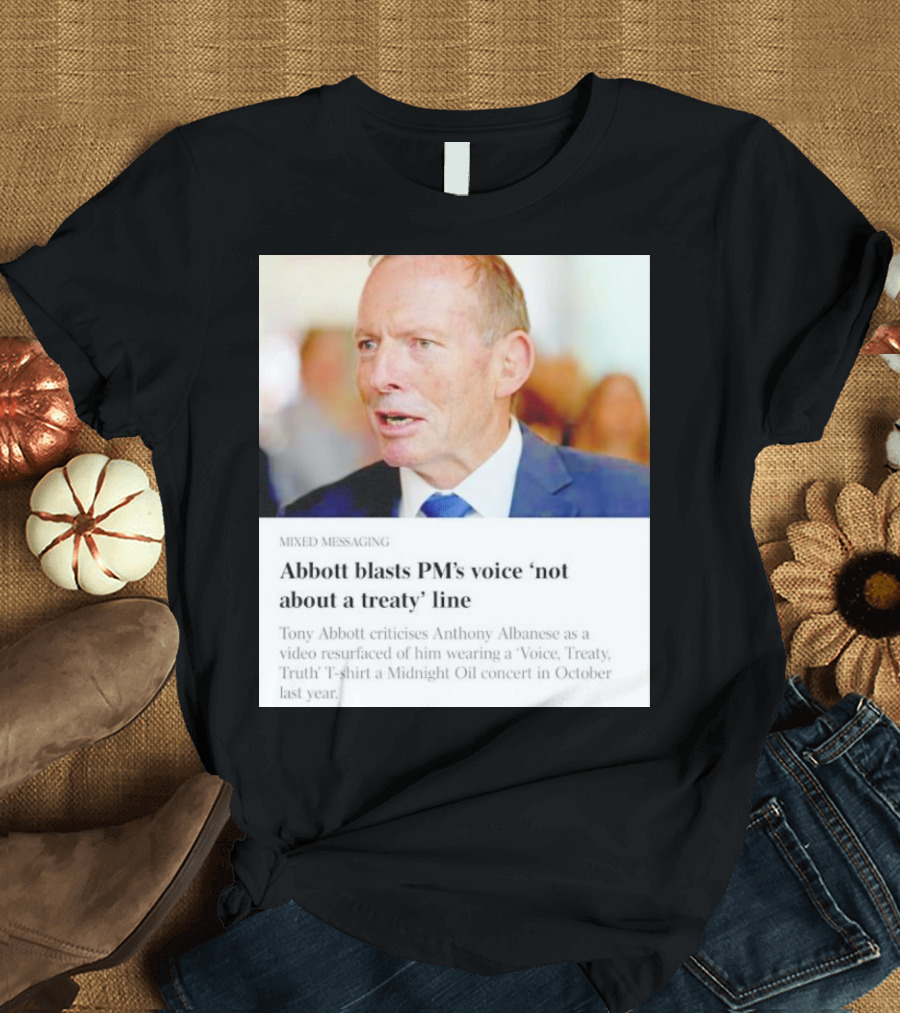 Abbott Blasts PM's Voice 'Not About a Treaty' Line as Video Resurfaces of Albanese in 'Voice, Treaty, Truth' T-Shirt at Midnight Oil Concert T-Shirt