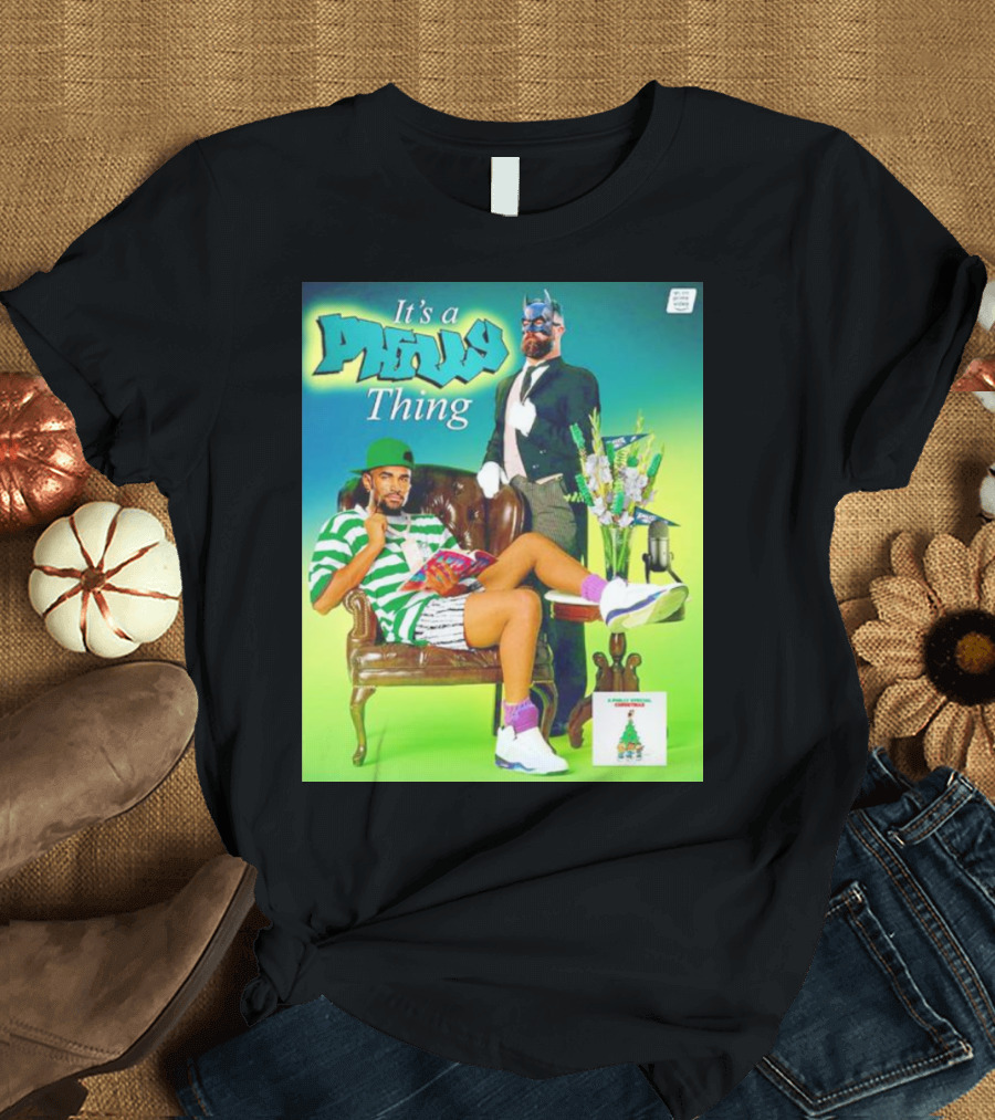 It's A Philly Thing A Philly Special Christmas Jalen Hurts Jason Kelce T-Shirt