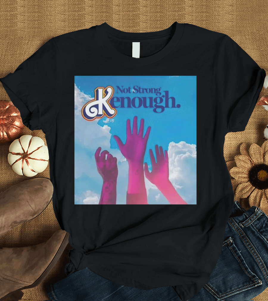 Not Strong Kenough Raising Hands Sky Clouds T-Shirt