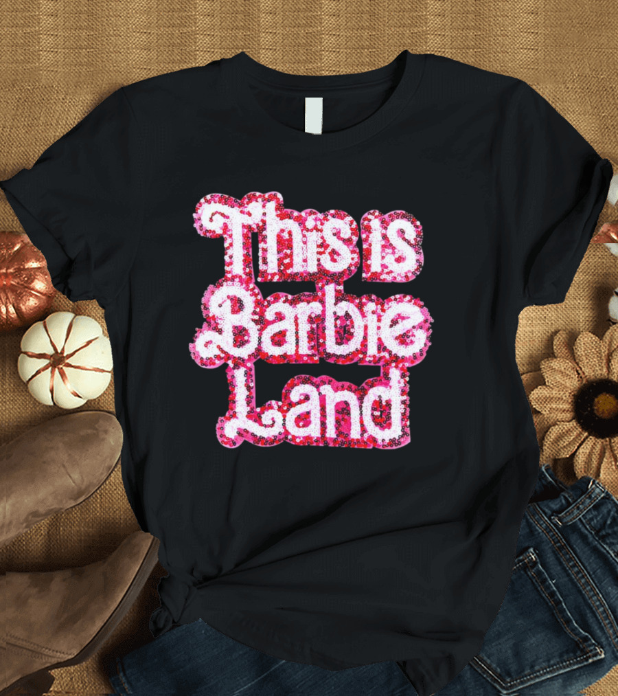 This is Barbie Land Sparkling T-Shirt