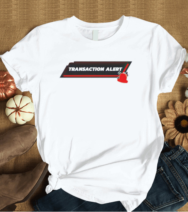 T-Shirt: Transaction Alert Notification with Red Bell T-Shirt Transaction Alert Notification with Red Bell T-Shirt