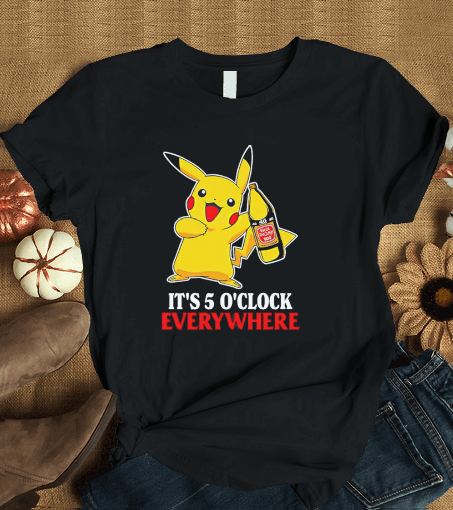 Pikachu It's 5 O'Clock Everywhere 40 Oz Golden Throat Rocket T-Shirt