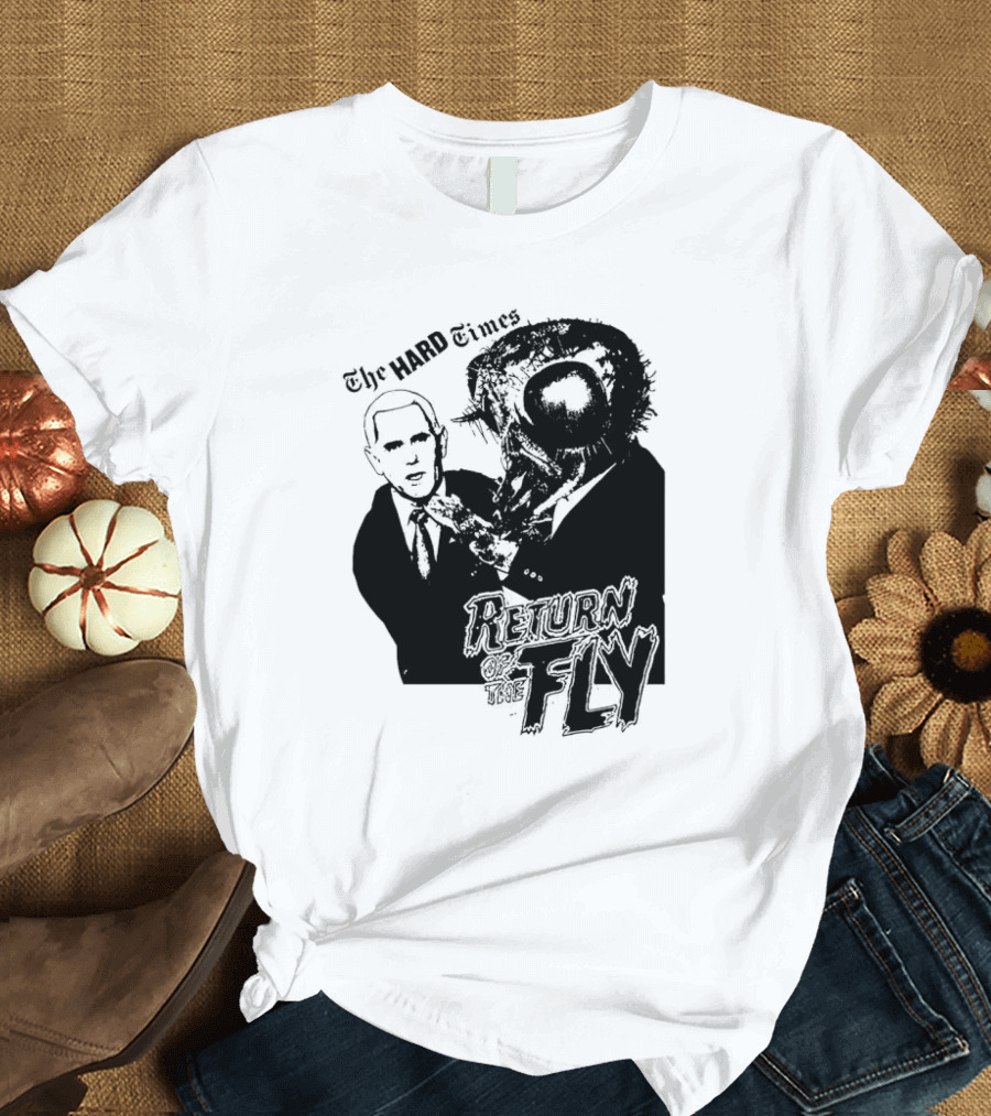 The Hard Times Return of the Fly T-Shirt