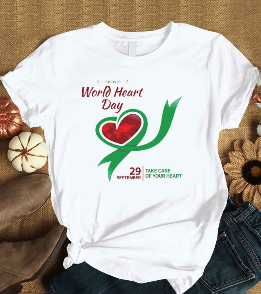 Today Is World Heart Day 29 September Take Care of Your Heart T-Shirt
