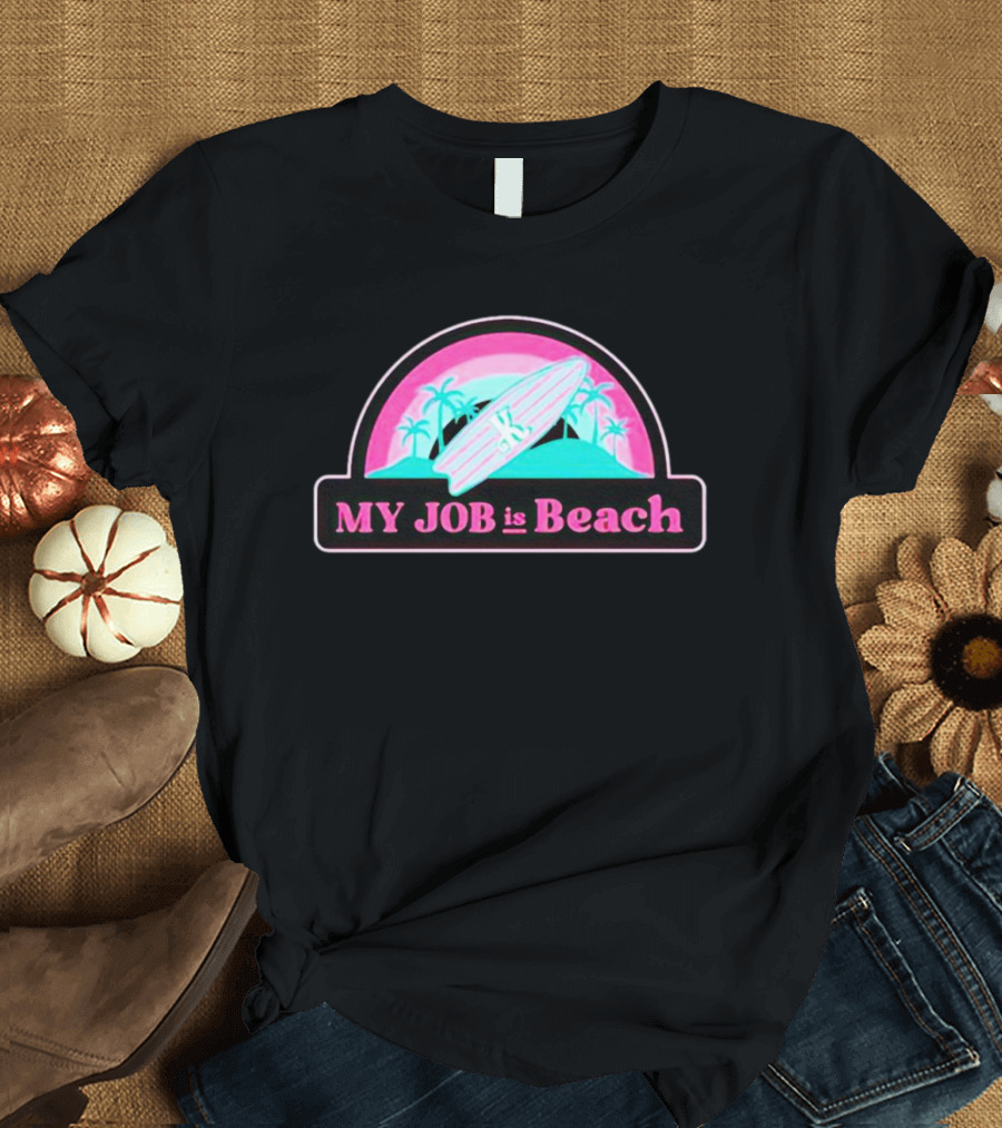 MY JOB is Beach Ken Barbie Surfing Palm Trees Retro Sunset T-Shirt