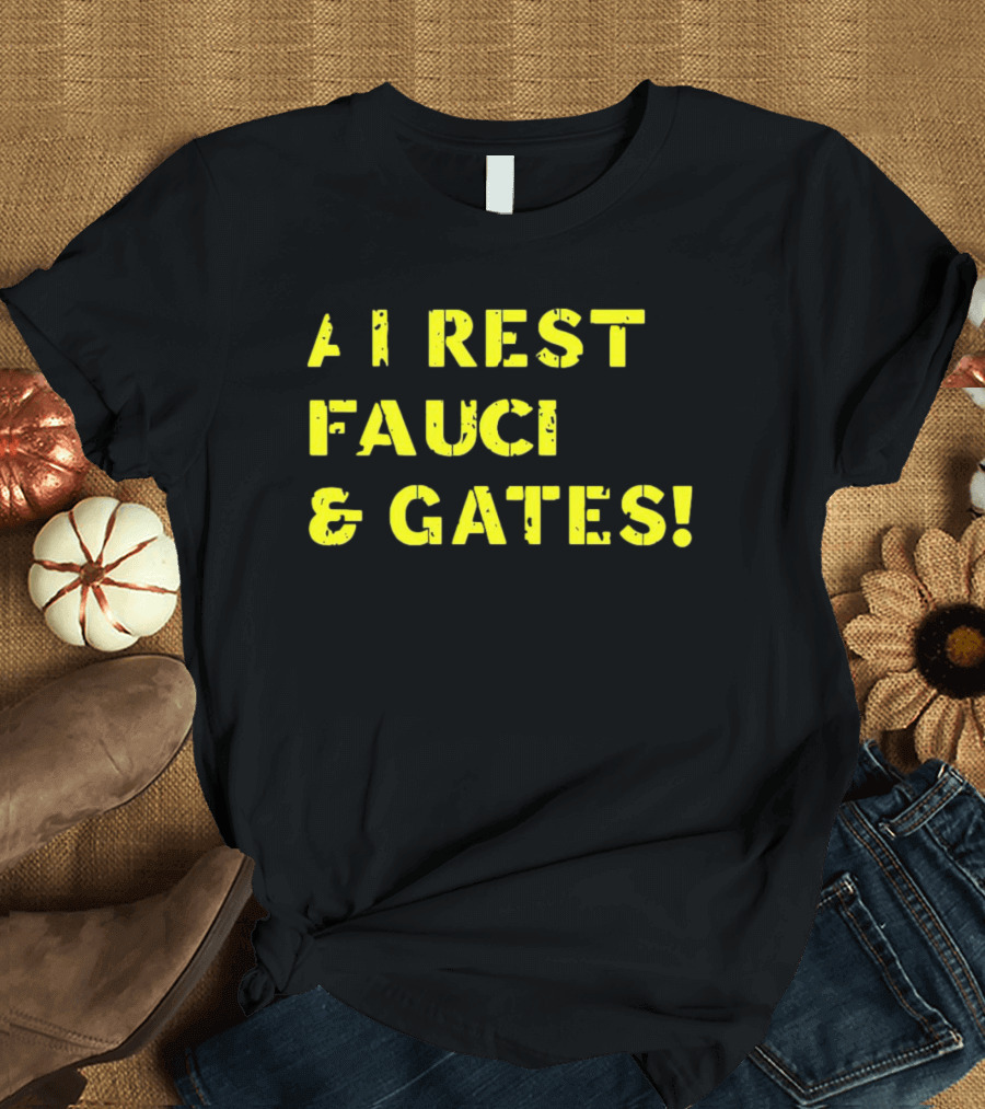 AI Rest Fauci and Gates T-Shirt