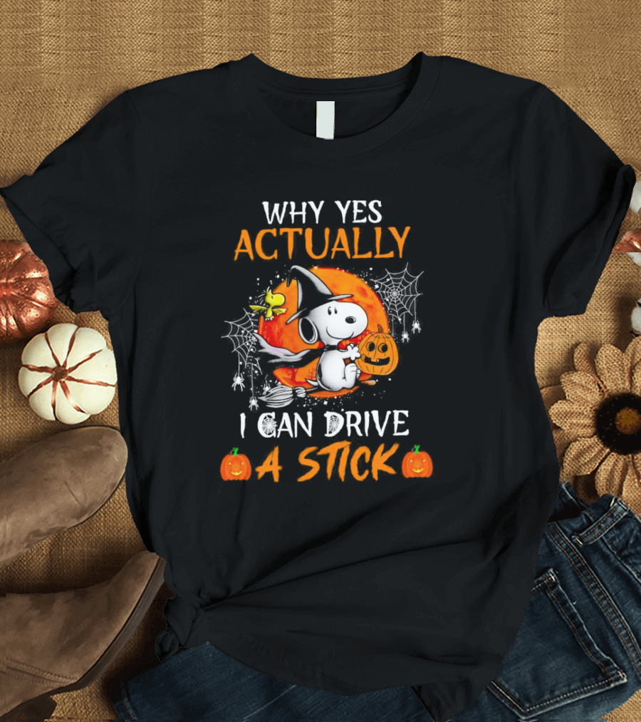 Why Yes Actually I Can Drive a Stick Snoopy Halloween T-Shirt