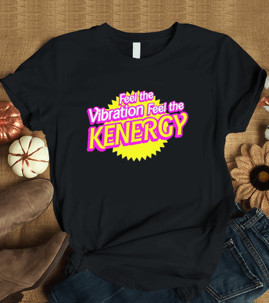 Feel the Vibration Feel the Kenergy Bright Pink and Yellow Burst Text T-Shirt
