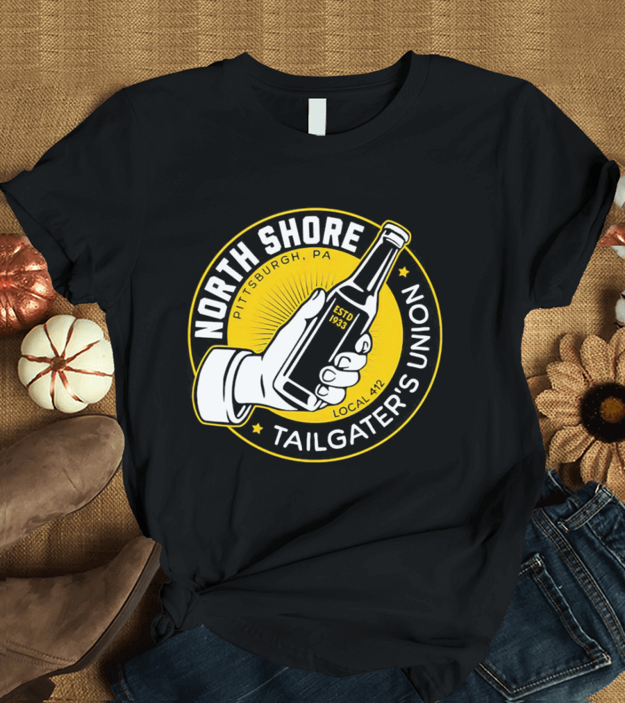 North Shore Tailgater's Union Pittsburgh PA Local 412 Estd 1933 T-Shirt