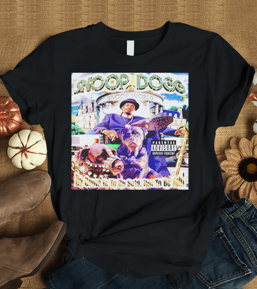 Snoop Dogg Snoop World Da Game Is to Be Sold Not to Be Told Explicit Content T-Shirt