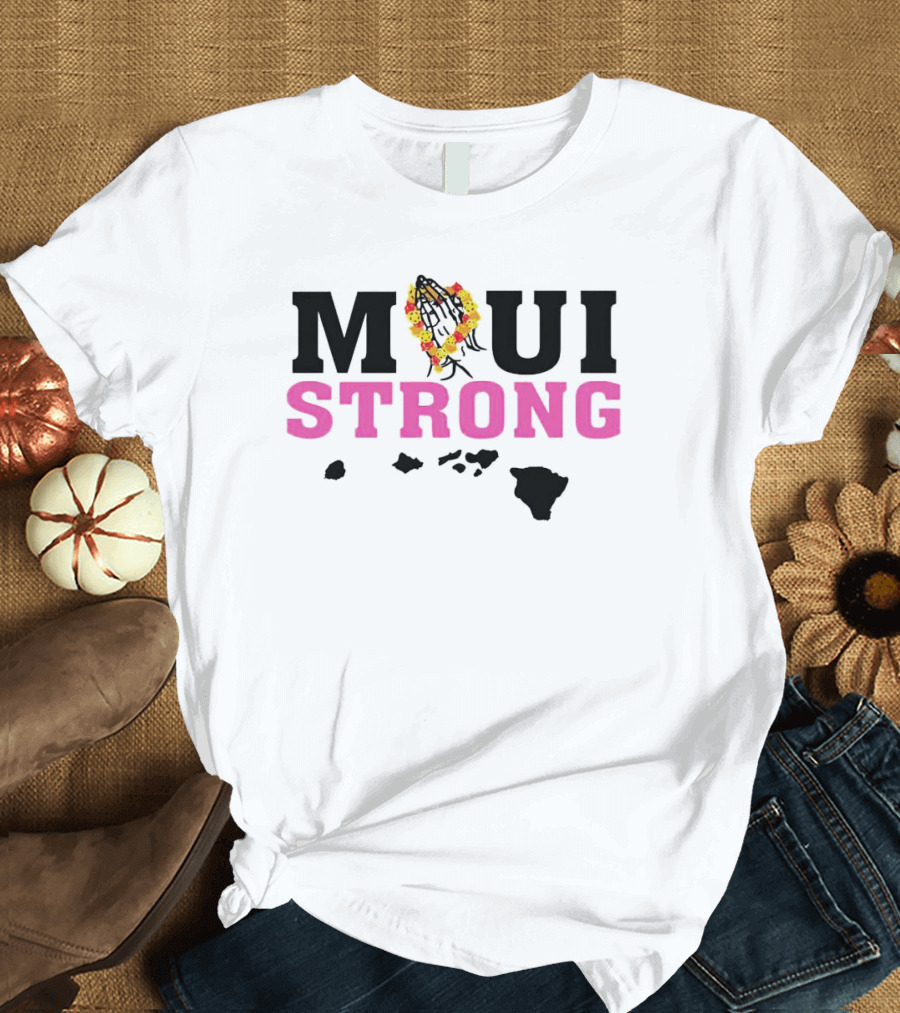 Maui Strong with Praying Hands and Lei Over Hawaiian Islands T-Shirt