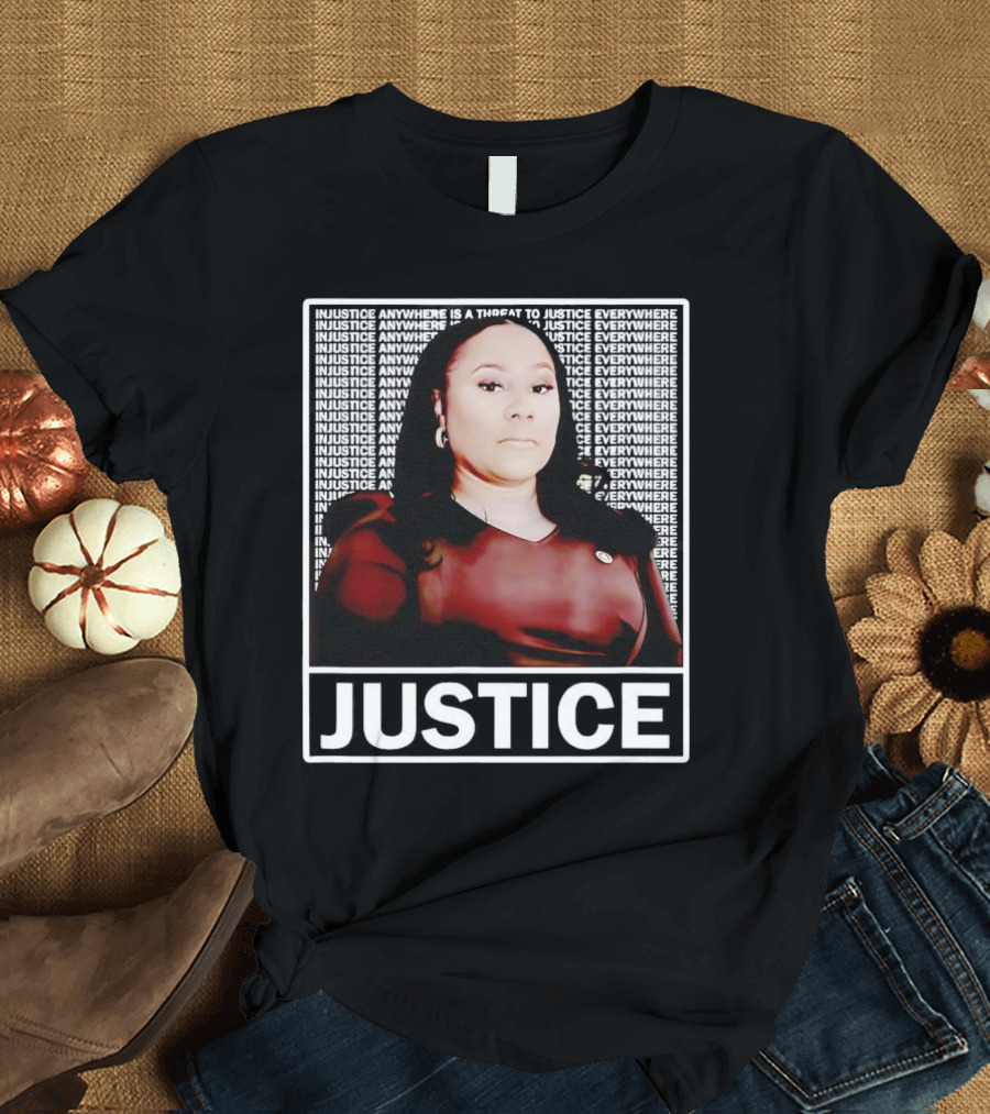 Injustice Anywhere Is a Threat to Justice Everywhere - Fani Willis District Attorney Justice Message T-Shirt