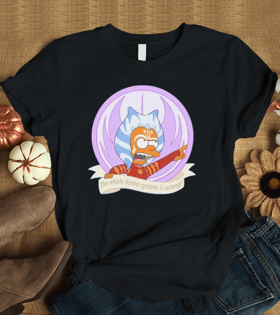 Ahsoka Tano Style Bart Simpson Parody Padawan The Whole Damn System is Wrong T-Shirt