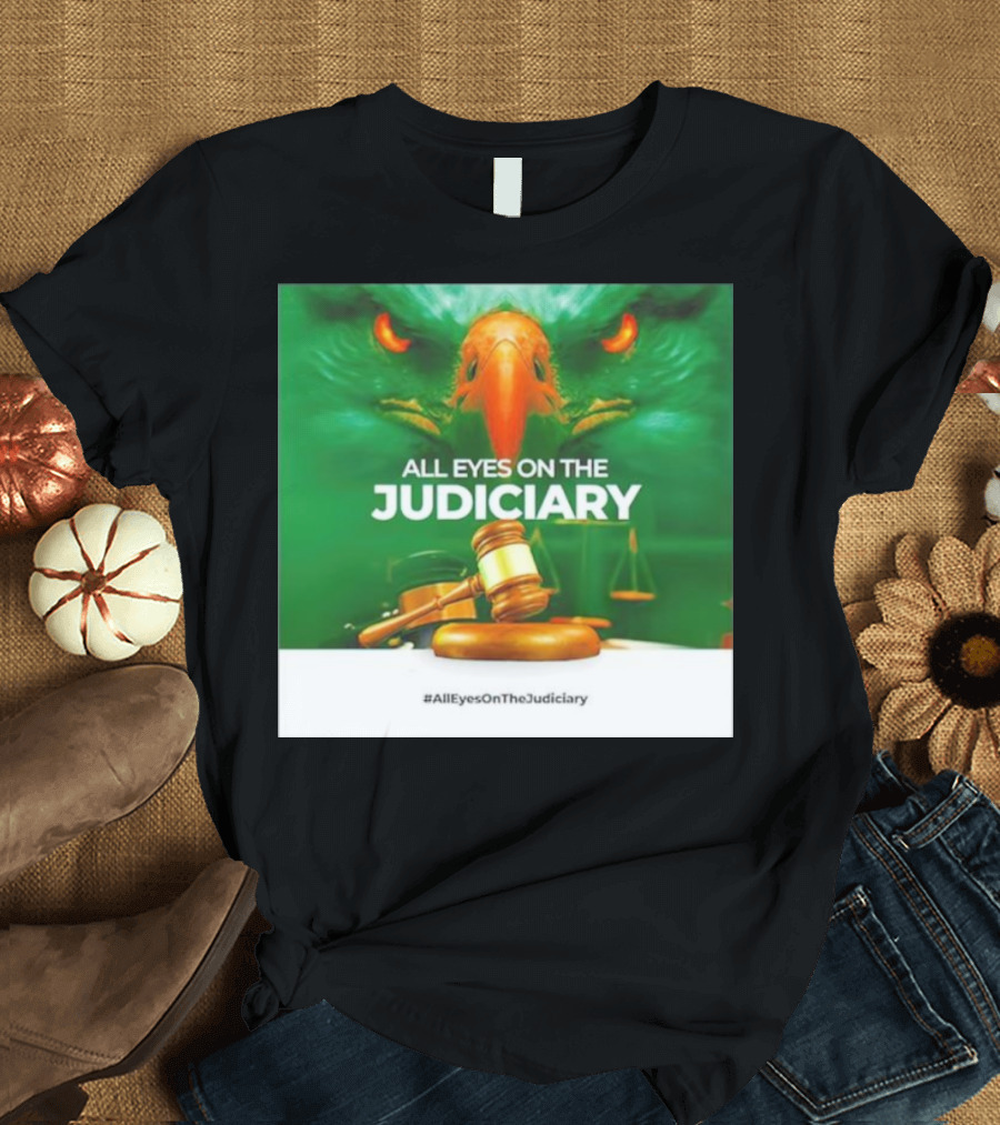 All Eyes on The Judiciary Trending Eagle Gavel Symbol #AllEyesOnTheJudiciary T-Shirt