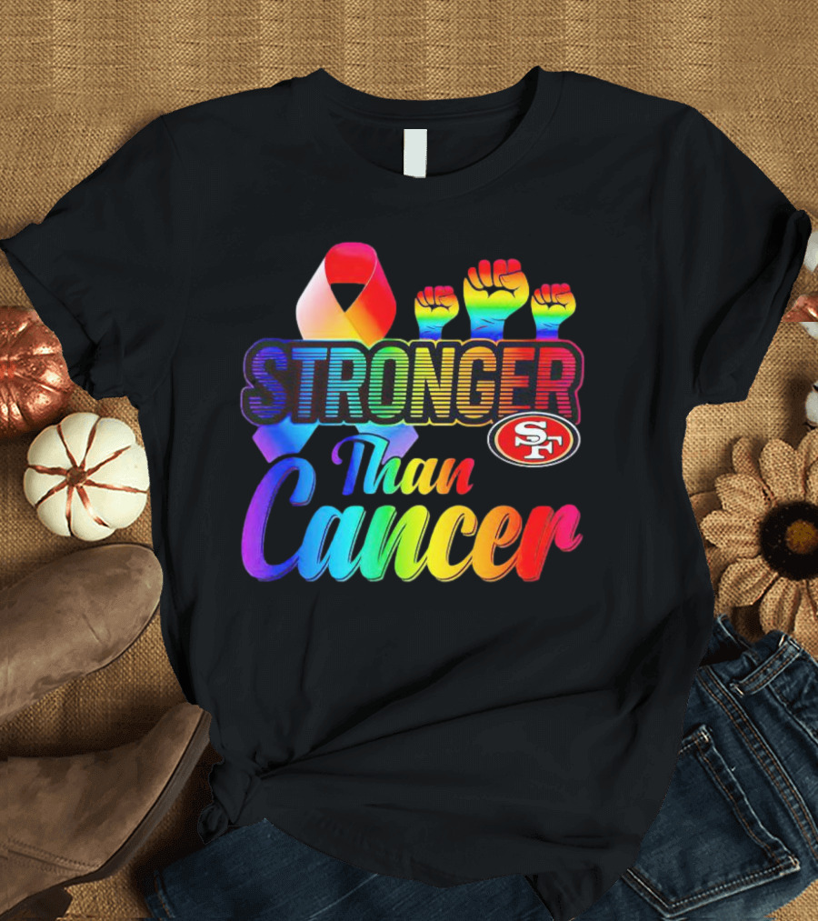 San Francisco 49ers Stronger Than Cancer SF 49 Colorful Ribbon and Raised Fists T-Shirt