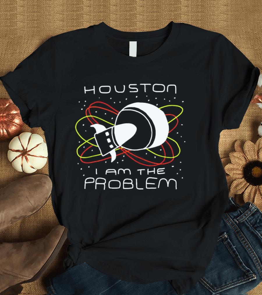 Houston I Am the Problem Retro Spaceship T-Shirt