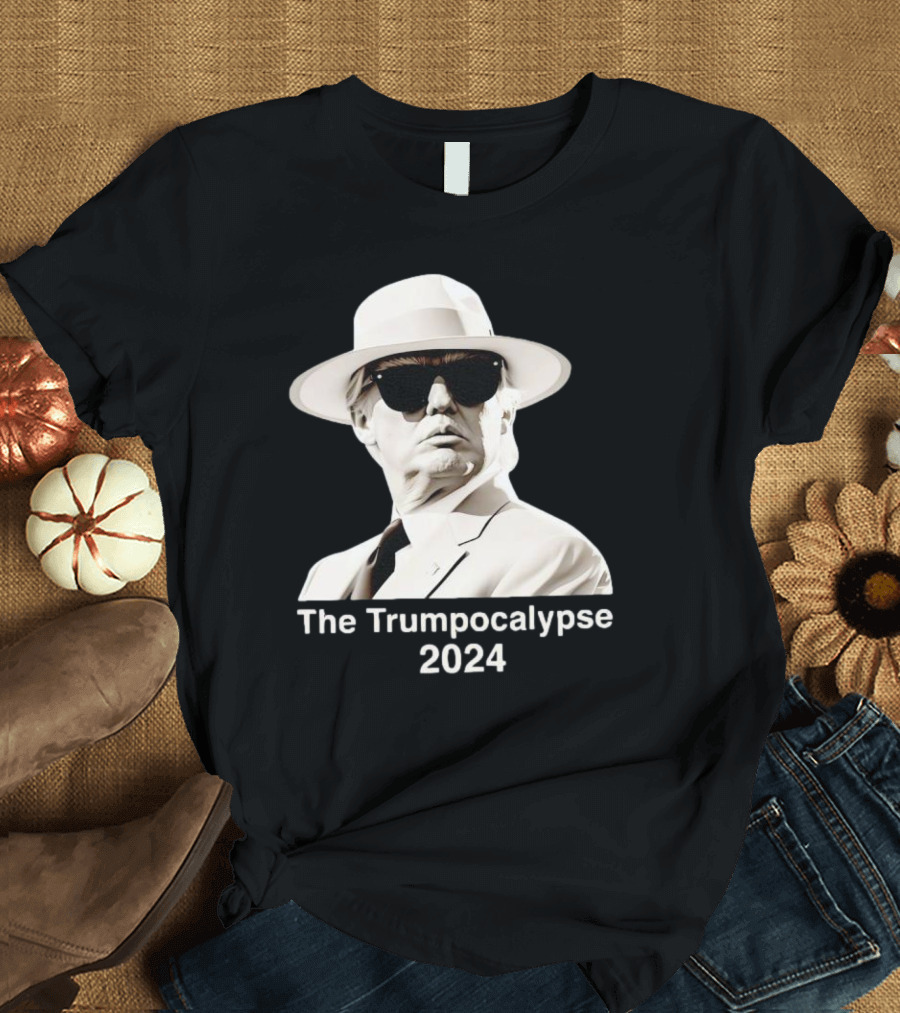 The Trumpocalypse 2024 in White Fedora and Sunglasses T-Shirt