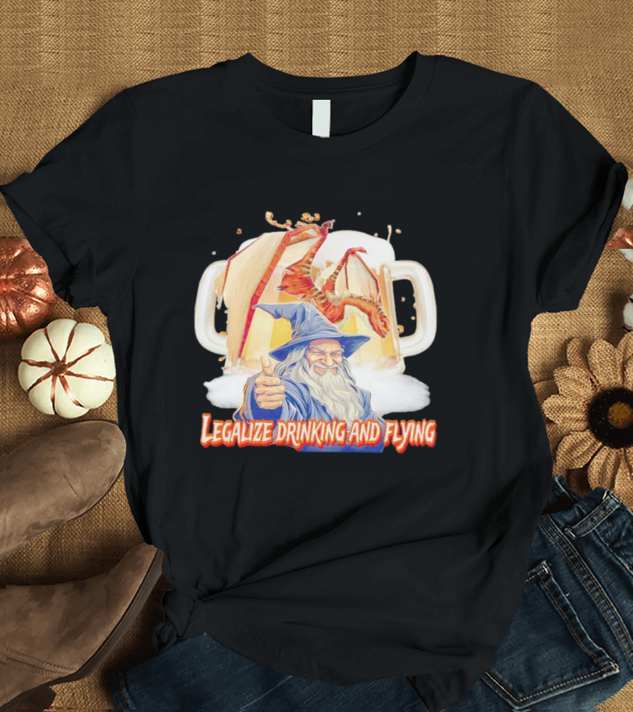 Legalize Drinking and Flying Wizard with Dragon and Beer Mugs T-Shirt
