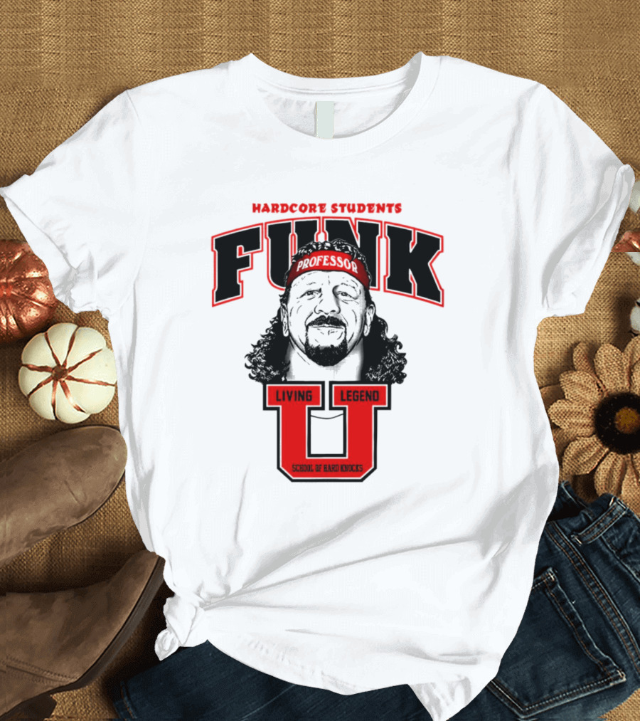 Hardcore Students Funk U Professor Living Legend School of Hard Knocks T-Shirt