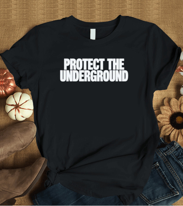 T-Shirt: Protect the Underground Movement Streetwear T-Shirt Protect the Underground Movement Streetwear T-Shirt