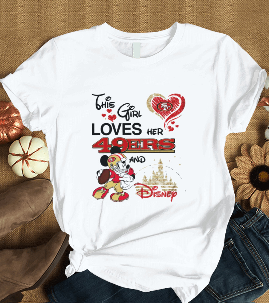 This Girl Loves Her 49ers and Disney Mickey Mouse Football Magic T-Shirt