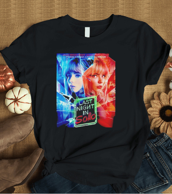 T-Shirt: A Murder in the Past a Mystery in the Future Last Night in Soho T-Shirt A Murder in the Past a Mystery in the Future Last Night in Soho T-Shirt
