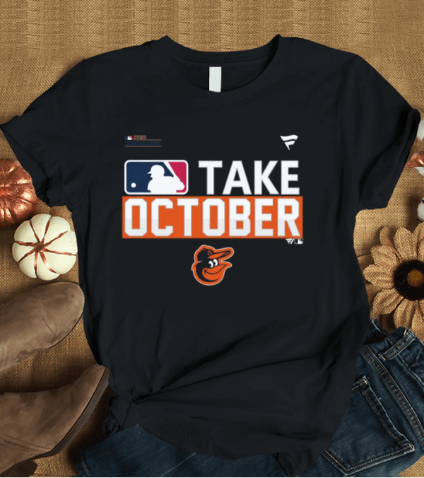 T-Shirt: Take October Baltimore Orioles MLB Fanatics T-Shirt Take October Baltimore Orioles MLB Fanatics T-Shirt