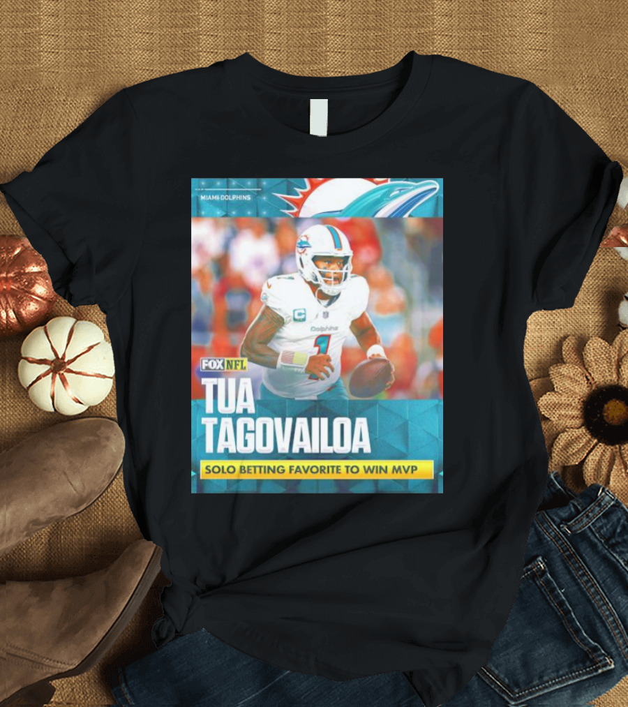 Miami Dolphins Tua Tagovailoa Solo Betting Favorite to Win MVP Fox NFL T-Shirt