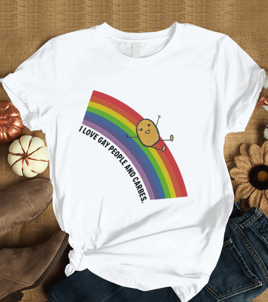 I Love Gay People and Carbes Rainbow Potato T-Shirt