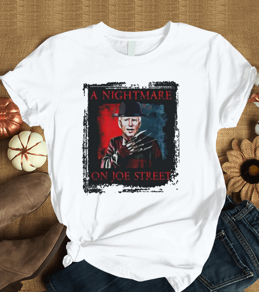 Joe Biden as Freddy Krueger A Nightmare on Joe Street T-Shirt