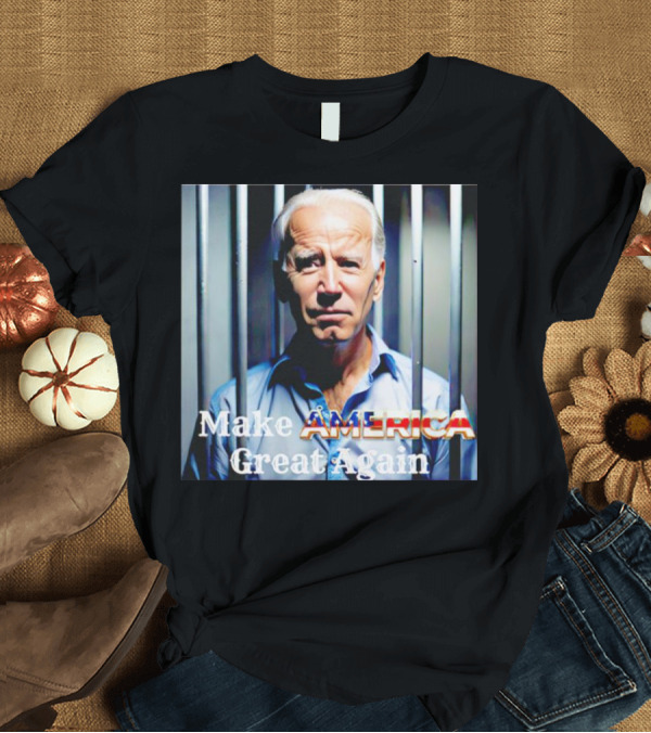 T-Shirt: Make America Great Again Joe Biden Prison America T-Shirt Make America Great Again Joe Biden Prison America T-Shirt