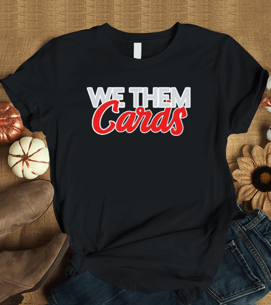 We Them Cards Fan Spirit T-Shirt