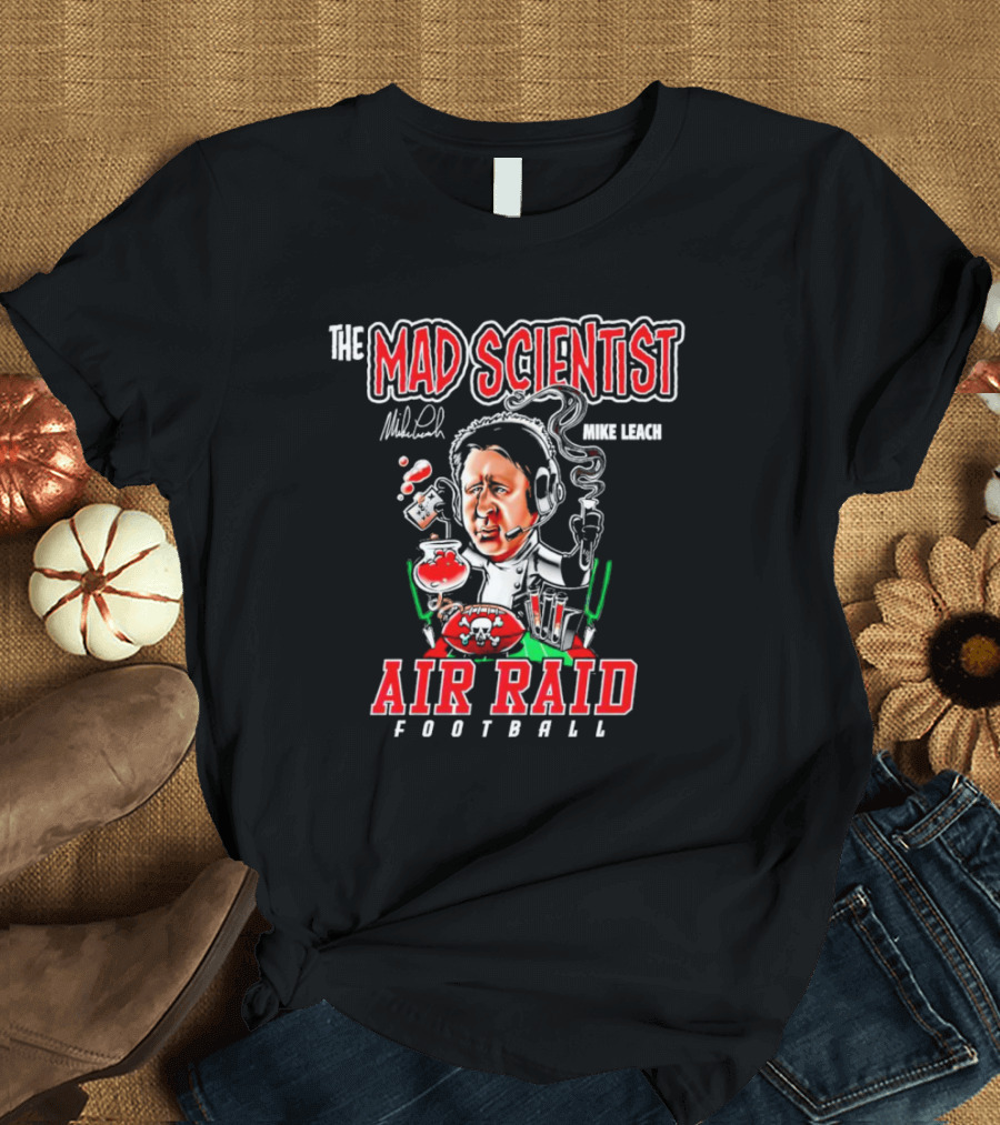 The Mad Scientist Mike Leach Air Raid Football Signature T-Shirt