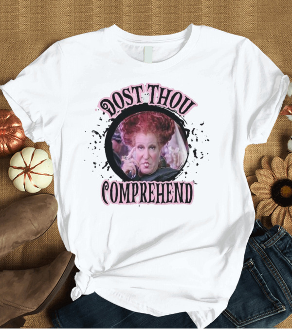 T-Shirt: Dost Thou Comprehend Sanderson Hocus Pocus Resting Witch Face Funny Hocus Pocus T-Shirt Dost Thou Comprehend Sanderson Hocus Pocus Resting Witch Face Funny Hocus Pocus T-Shirt