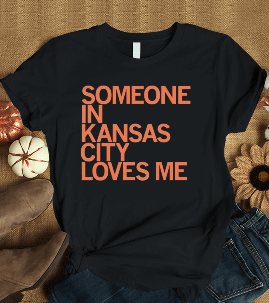 Someone in Kansas City Loves Me Kansas City Pride T-Shirt