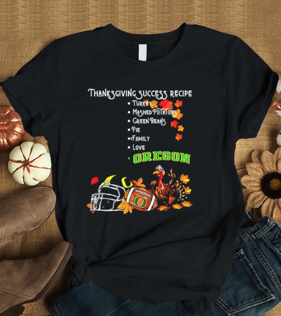 Thanksgiving Success Recipe Turkey Football Helmet Oregon T-Shirt