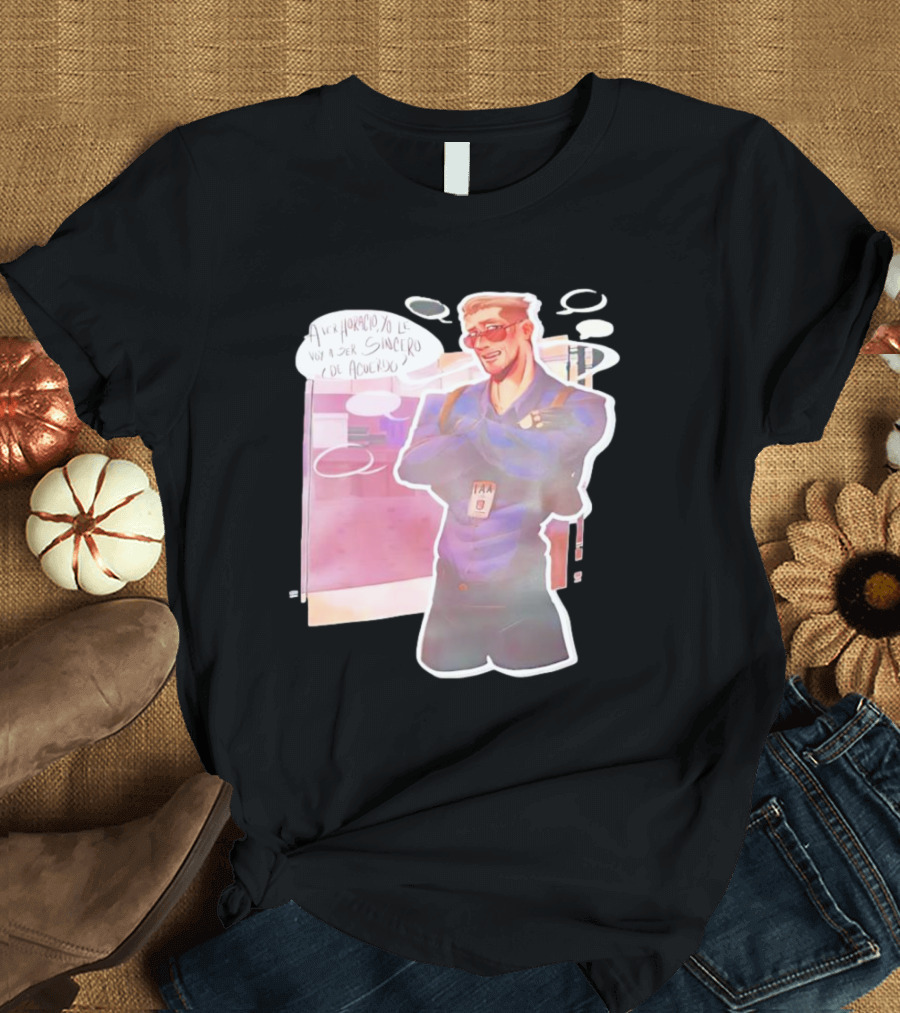 Aver Horacio Yo Le Voy A Ser Sincero De Acuerdo Cool Sunglasses Confident Pose T-Shirt