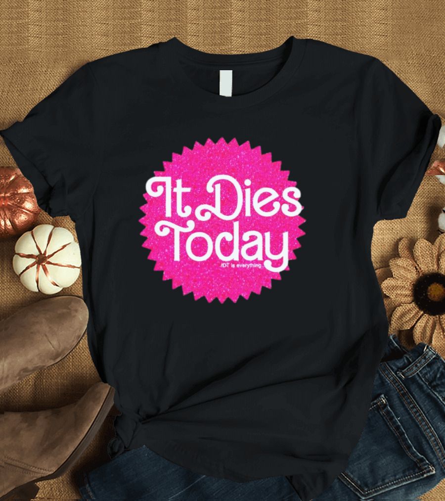 It Dies Today IDT Is Everything T-Shirt