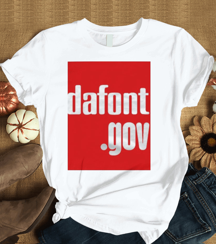 Dafont Gov T-Shirt